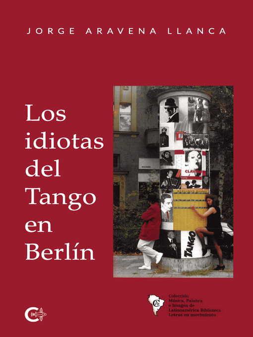Title details for Los idiotas del Tango en Berlín by Jorge Aravena Llanca - Wait list